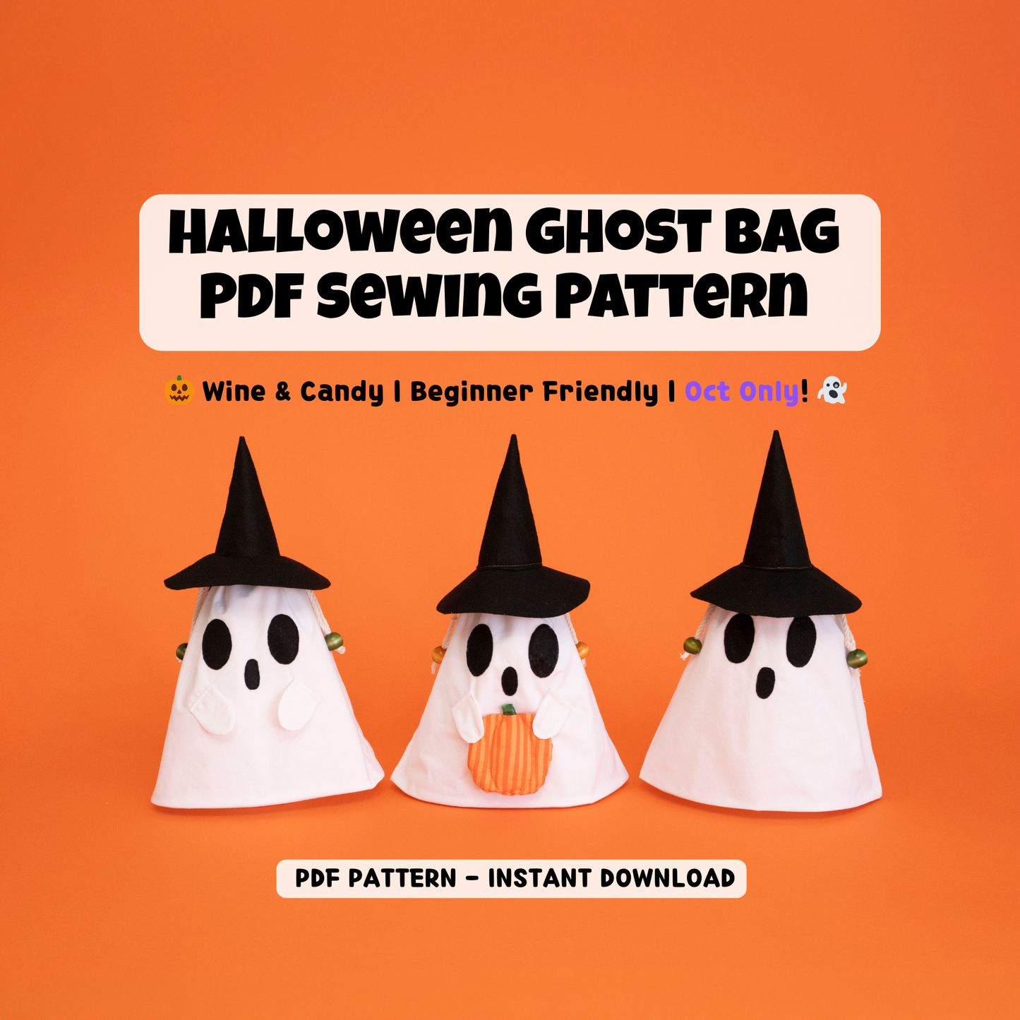 Halloween Ghost Drawstring Bag Pattern PDF – Trick-or-Treat Candy Bag & Wine Gift Bag – Spooky Ooo with Pumpkin and Witch Hat Add-ons